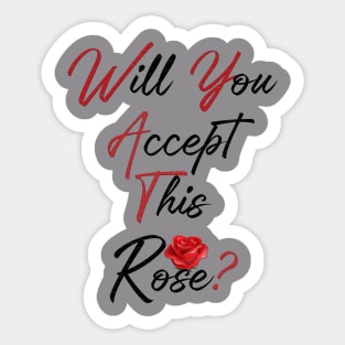 Will You Accept This Rose? Sticker
